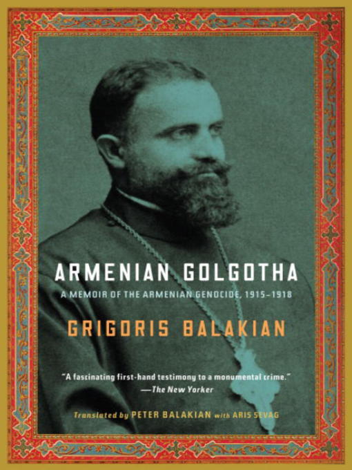 Title details for Armenian Golgotha by Grigoris Balakian - Available